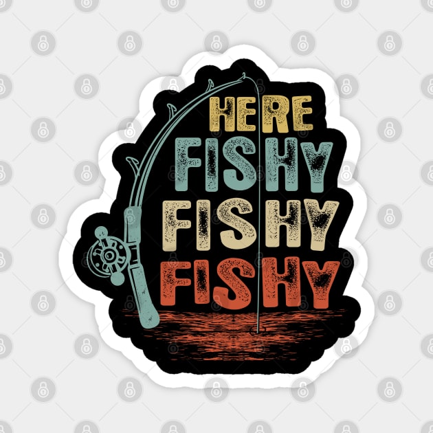 Here Fishy Fishy Fishy Shirt Magnet by Dailygrind