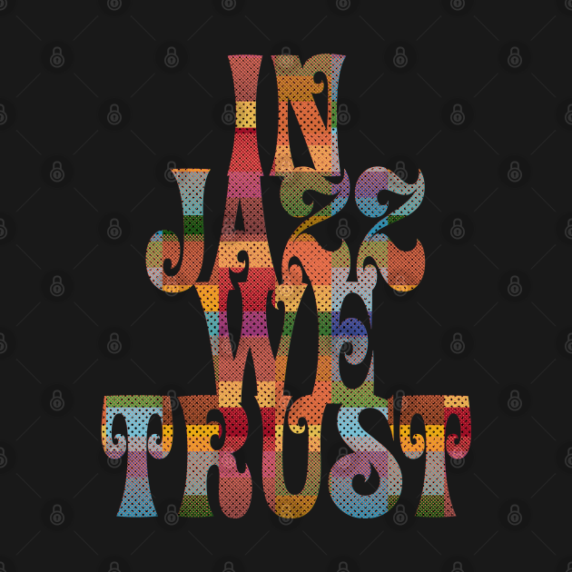 Discover In Jazz we trust Retro - Jazz Music - T-Shirt