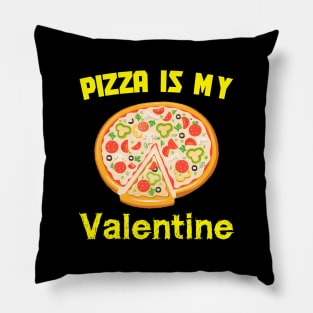 Pizza Is My Valentine Valentines Day Shirt Gift Pillow