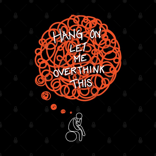 Overthinking galores [Hang on, let me overthink this] by pluviarhythmis