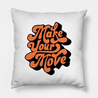 Make your Move Pillow