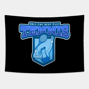 Only The Best Play Tennis Tapestry