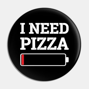 I Need Pizza Pin