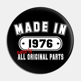 Made In 1976 Nearly All Original Parts Pin