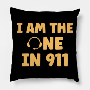 I am the One in 911 Dispatcher Gifts for Thin Gold Line First Responders Pillow