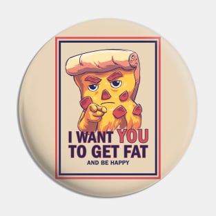 Uncle Pizza // Get Fat and Be Happy, U.S. Army Sam, Politics Pin