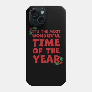 It's The Most Wonderful Time Of The Year Phone Case