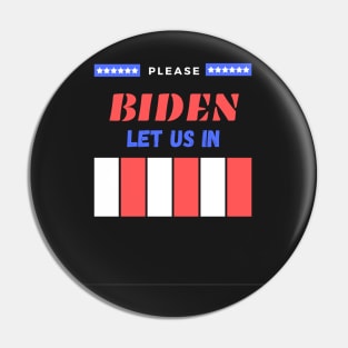 Biden/Harris please let us in, American Mexican Borders Pin