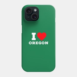 I Love Oregon Phone Case