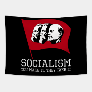 Socialism, You Make It, They Take It - Libertarian Gift Tapestry