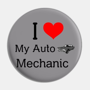 I love my auto mechanic Pin