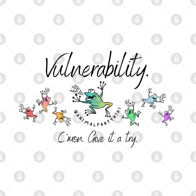 Vulnerability - give it a try by Animal Party Kiki