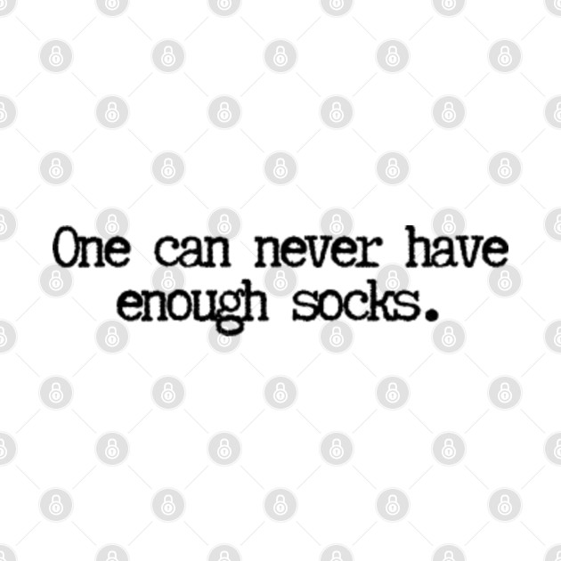 Harry Potter One can never have enough socks. Harry Potter TShirt