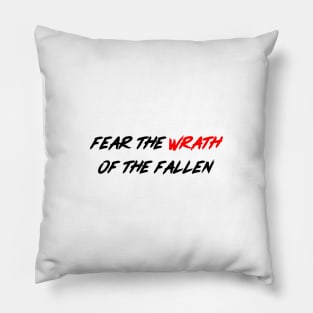 FEAR THE WRATH OF THE FALLEN Pillow