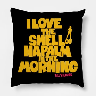 I love the Smell of Napalm in the Morning - Apocalypse Now Pillow