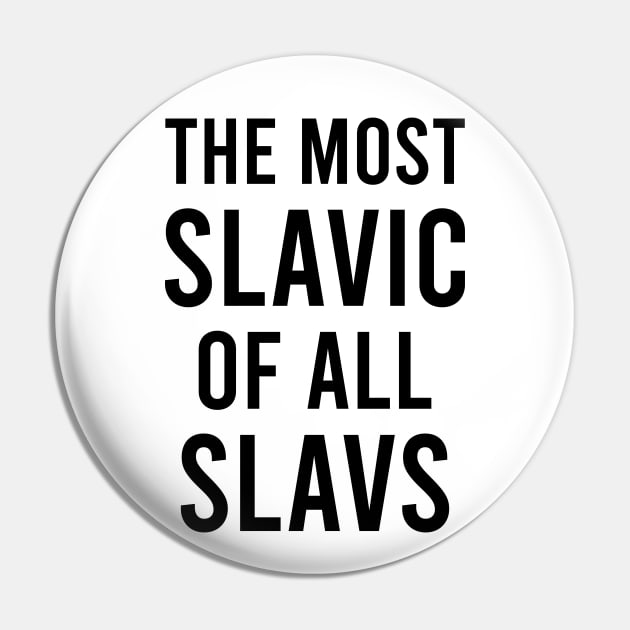 The most slavic of the slavs Pin by Slavstuff