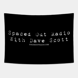 Spaced Out Radio With Dave Scott (white font) Tapestry