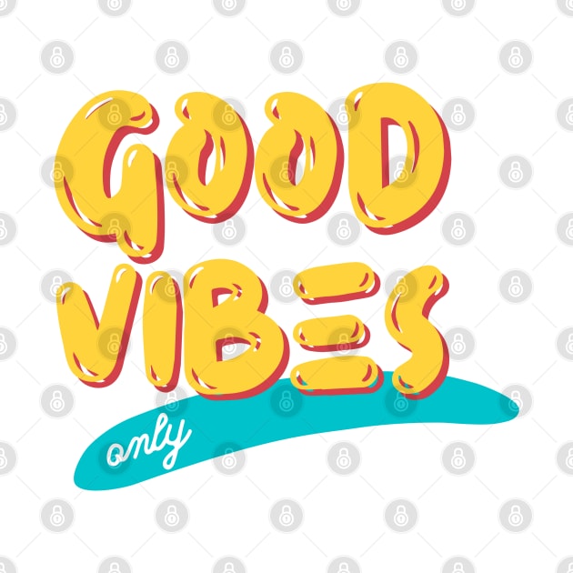 Good Vibes Only by Goodprints