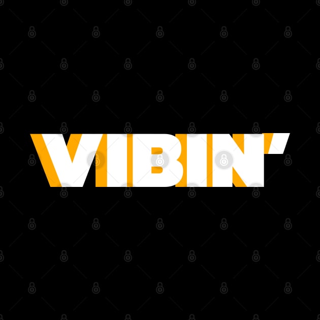 VIBIN' by PrimalWarfare