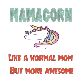xMom Gift, Mom, Mom Unicorn, Mamacorn , Unicorn Mom , Gifts For Mom, New Mom, Mother's Day Gift T-Shirt