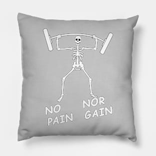 No Pain, Nor Gain Pillow