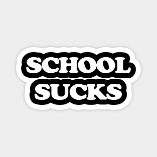 SCHOOL SUCKS Magnet