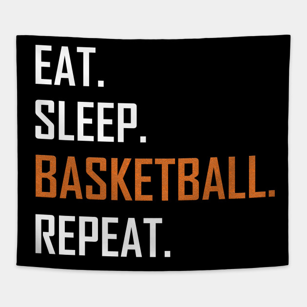 Eat Sleep Basketball Repeat Basketball Tapestry Teepublic
