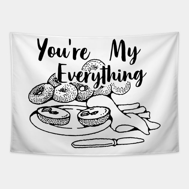 You're My Everything Bagel Foodie Food Lover Gift Tapestry by ballhard