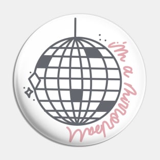 i'm a mirrorball Pin