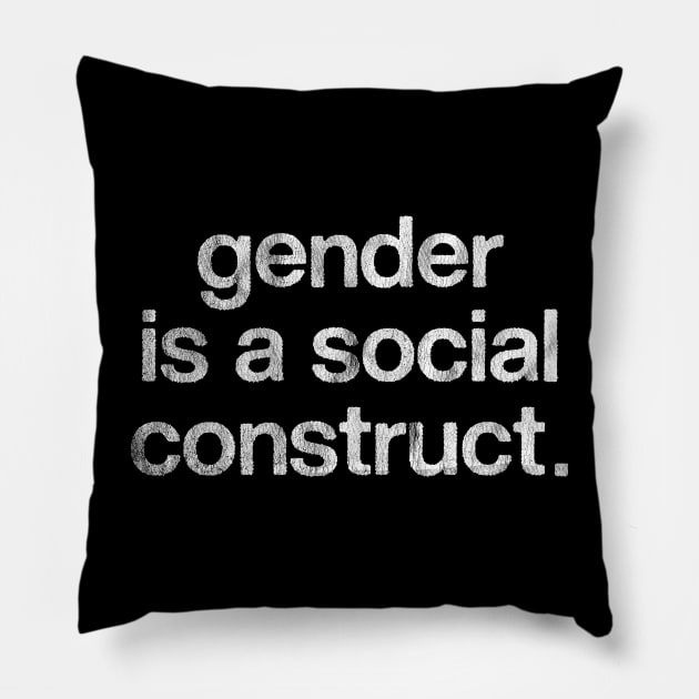 Gender Is A Social Construct Pillow by DankFutura