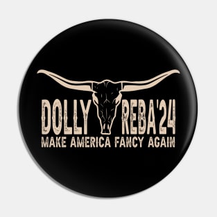 Country Queens United: Fashionable Tee Dolly Reba'24 Make America Fancy Again Pin