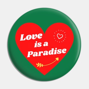 Love is a Paradise Pin