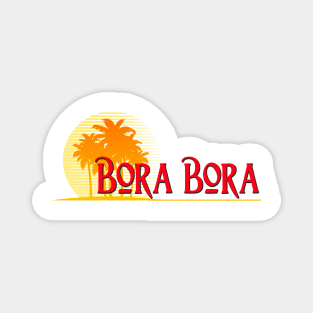 Life's a Beach: Bora Bora Magnet