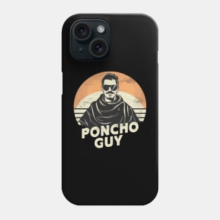 Just a poncho guy! Phone Case