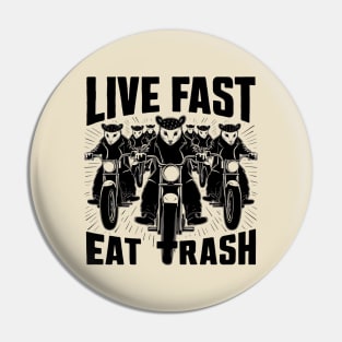 Live-fast-eat-trash Pin