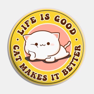 Life Is Good A Cat Makes It Better Pin