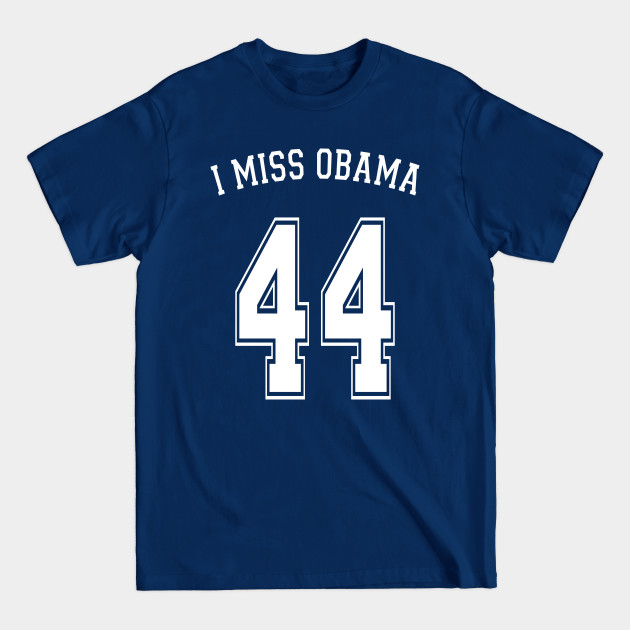 Disover I Miss Obama 44 - Obama - T-Shirt