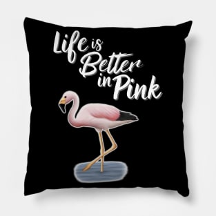 Flamingo Life Is Better In Pink Pillow