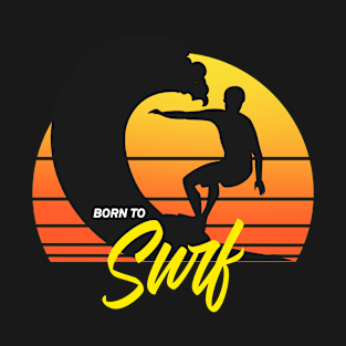 Born To Surf T-Shirt