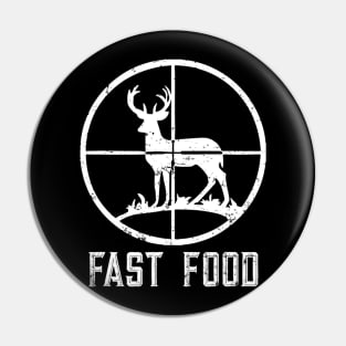 Fast Food Deer Hunting Funny Gift For Hunters Pin