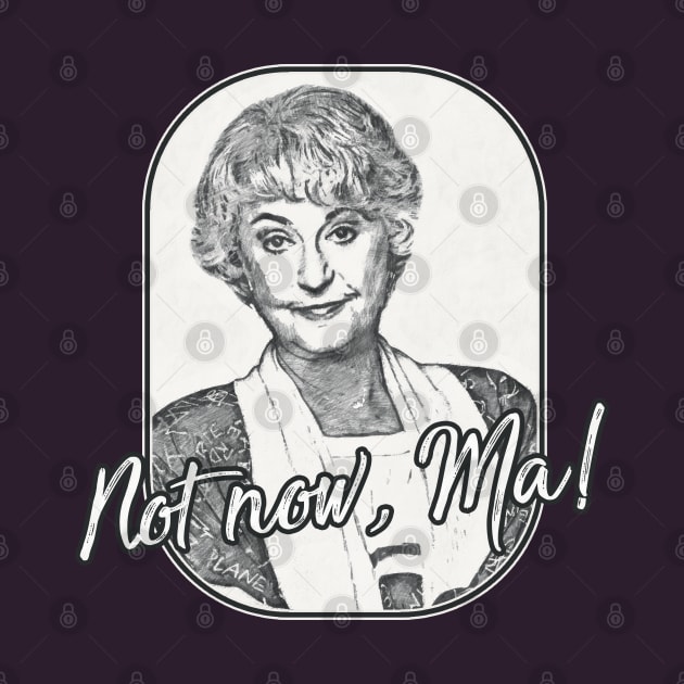 Golden Girls - Dorothy Quote Ma by karutees