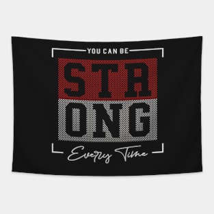 YOU CAN BE STRONG EVERY TIME GIFTS Tapestry