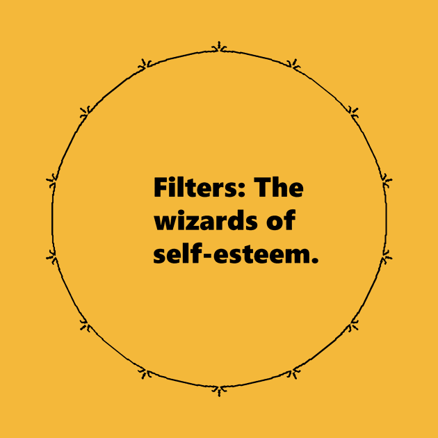 Filters: The wizards of self-esteem. Mandala Circular black design with Alegría funy quuotes about social media by Mandalasia