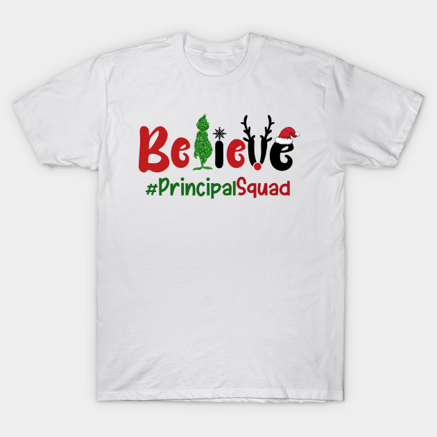 Discover Believe Christmas Principal Squad - Believe Christmas Principal Squad - T-Shirt