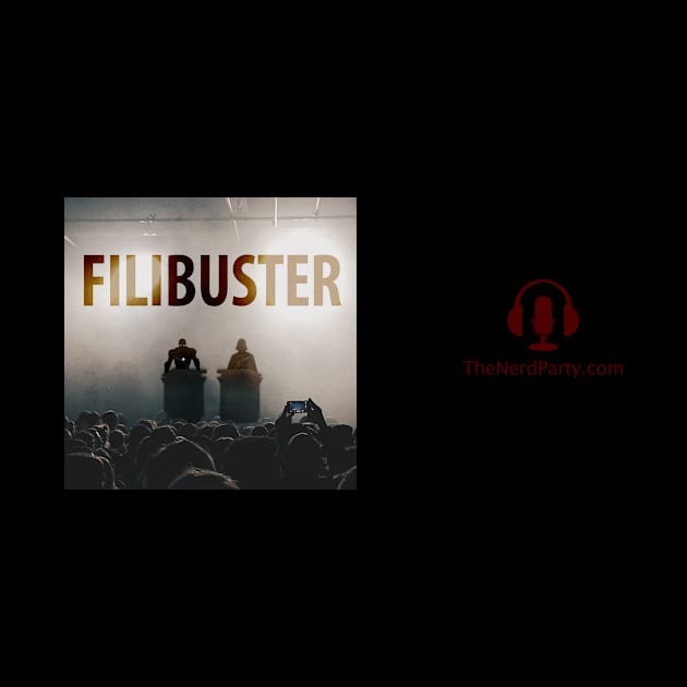 Filibuster by TheNerdParty