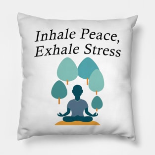 Inhale Peace, Exhale Stress Pillow