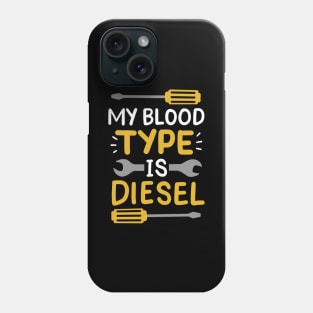 My Blood Type Is Diesel Phone Case