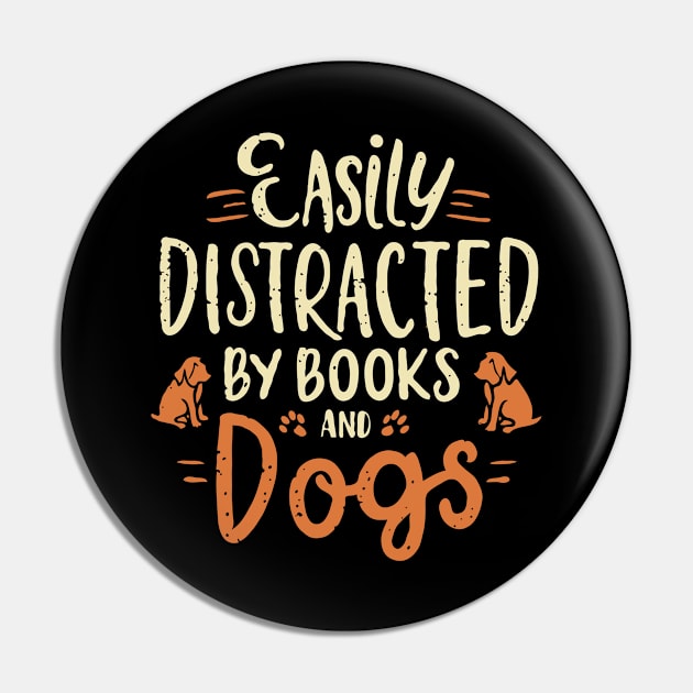 Easily Distracted By Books And Dogs Pin by Chrislkf