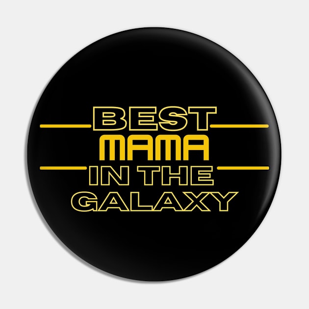 Best Mama in the Glaaxy Pin by ShopgirlNY