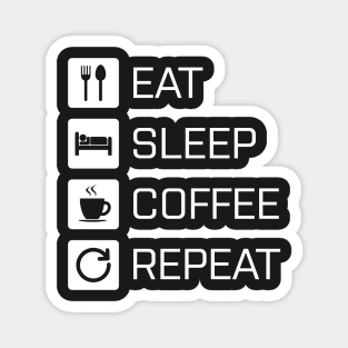 Eat Sleep Coffee Repeat - white Magnet
